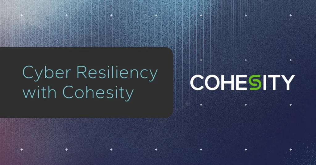 Cyber Resiliency with Cohesity