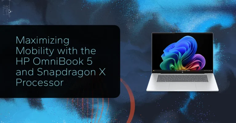 Maximizing Mobility with the HP OmniBook 5 and Snapdragon X Processor