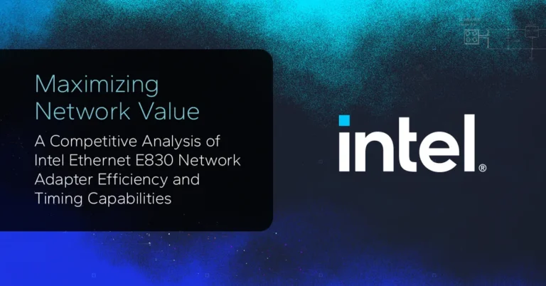 Maximizing Network Value - A Competitive Analysis of Intel Ethernet E830 Network Adapter Efficiency and Timing Capabilities