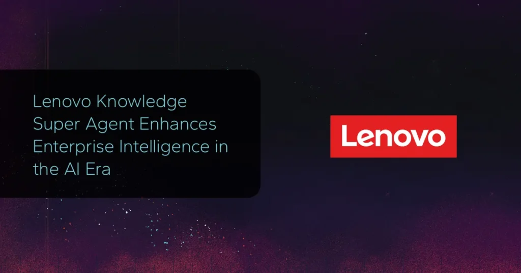 Lenovo Knowledge Super Agent Enhances Enterprise Intelligence in the AI Era