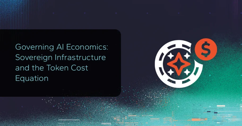 Governing AI Economics: Sovereign Infrastructure and the Token Cost Equation