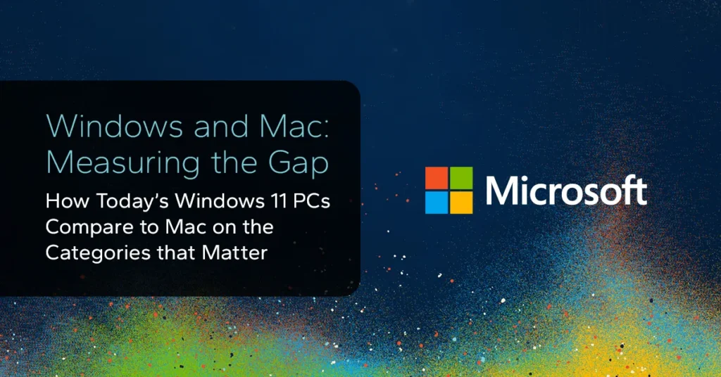 Windows and Mac: Measuring the Gap - How Today’s Windows 11 PCs Compare to Mac on the Categories that Matter