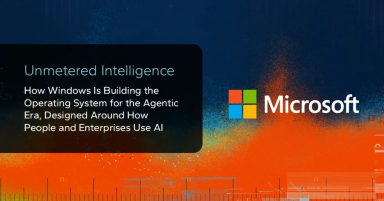 Unmetered Intelligence. How Windows is building the operating system for the Agentic Era, designed around how people and enterprises use AI.