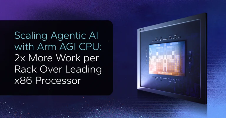 Scaling Agentic AI with Arm AGI CPU: 2x More Work per Rack Over Leading x86 Processor