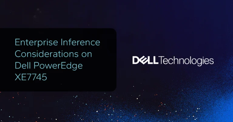Enterprise Inference Considerations on Dell PowerEdge XE7745
